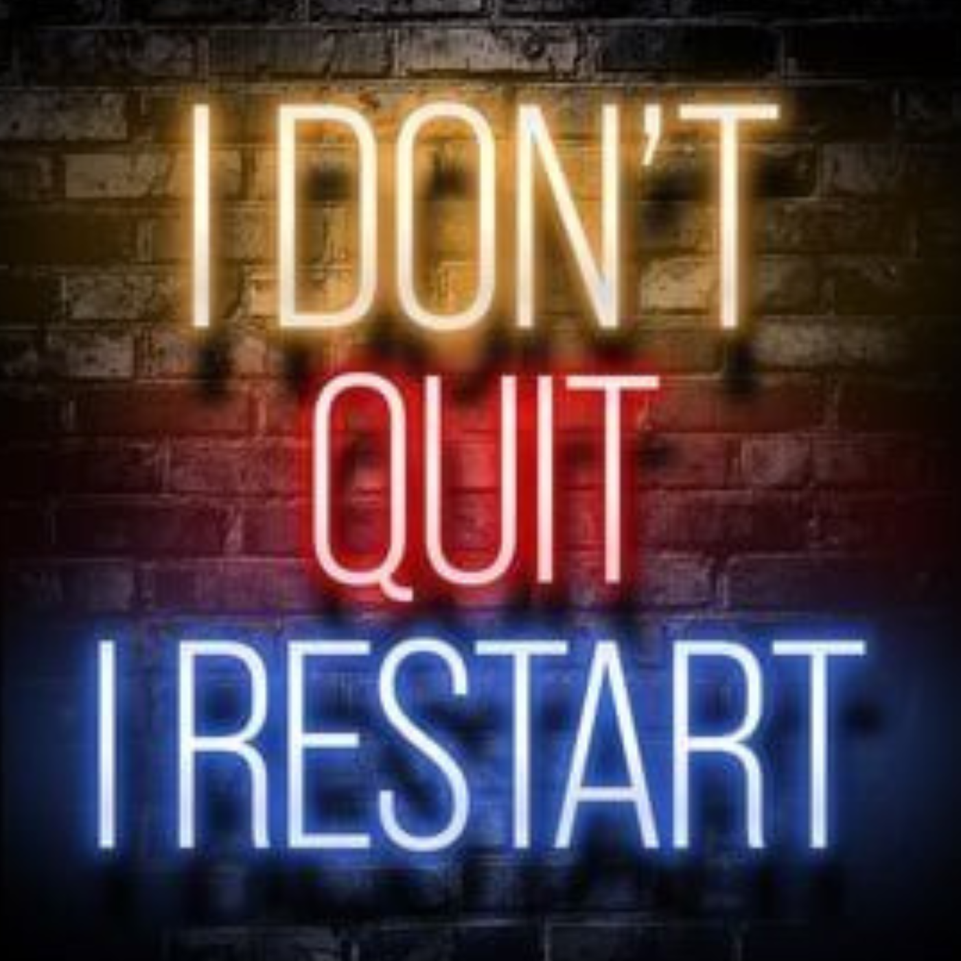 I don't quit I Restart